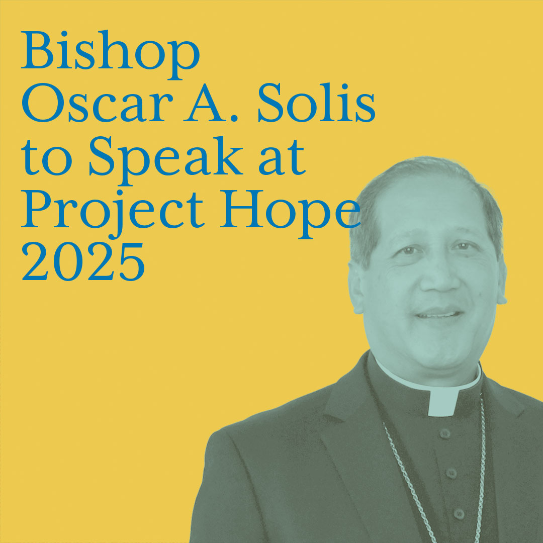 Bishop Oscar A. Solis to Speak at Project Hope 2025